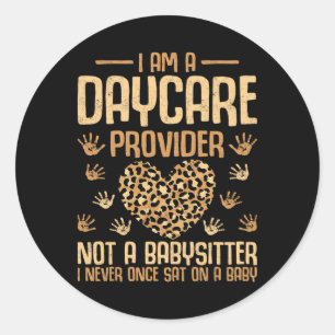 Leopard I'm A Daycare Provider Not A Bysitter  Classic Round Sticker
