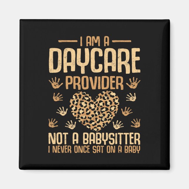 Leopard I'm A Daycare Provider Not A Bysitter  Magnet (Front)