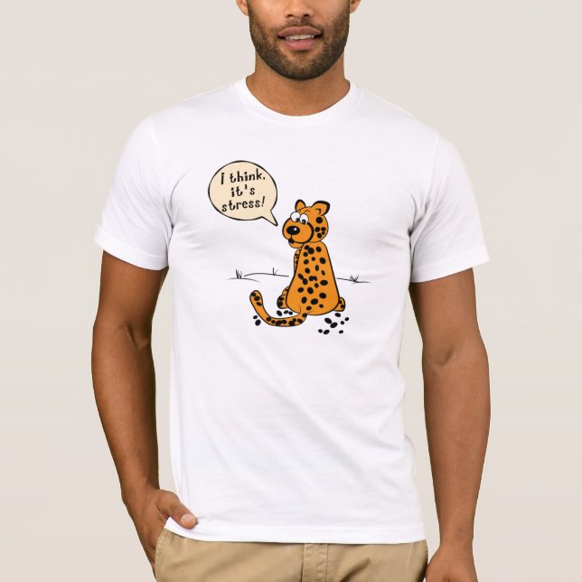Leopard losing spots - I think it's stress T-Shirt (Front)
