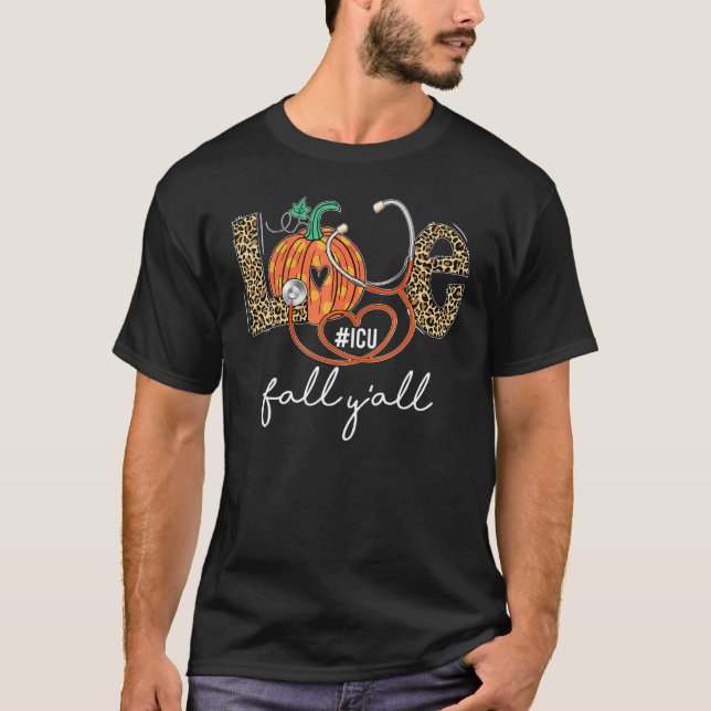 Leopard Love Fall Y'all ICU Nurse Pumpkin Hallowee T-Shirt (Front)