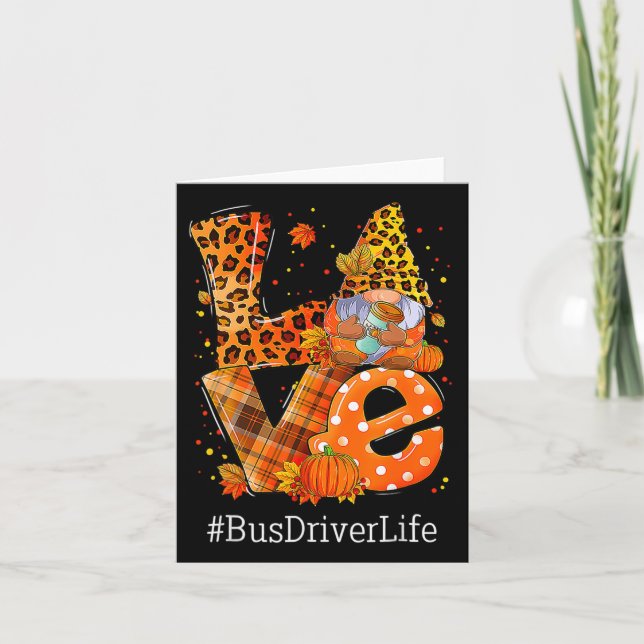 Leopard Love Gnome Fall Pumpkin Bus Driver Life Th Card (Front)