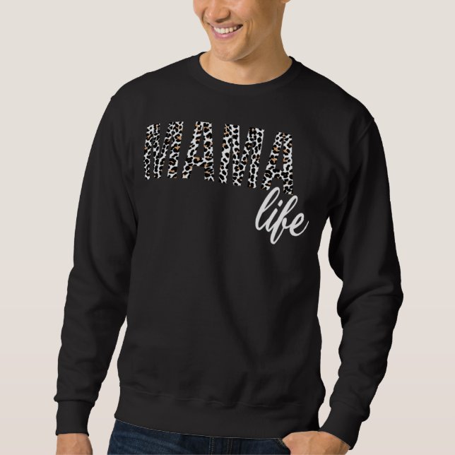 Leopard Mama Life Mom Life Mothers Day Sweatshirt (Front)