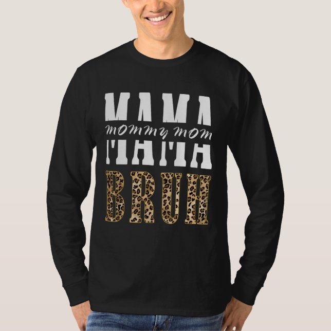 Leopard Mama Mommy Mom Bruh Happy Mothers Day T-Shirt (Front)