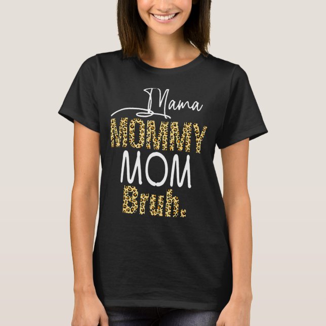 Leopard Mama Mommy Mom Bruh Mother's Day T-Shirt (Front)