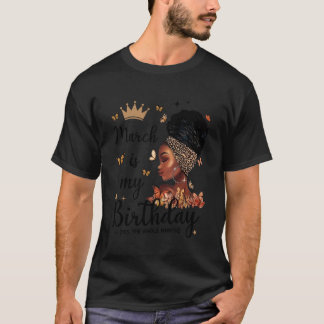 Leopard March is My Birthday Yes The Whole Month B T-Shirt