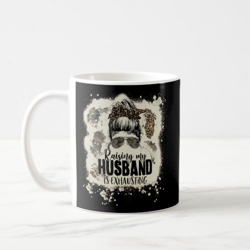 Leopard Messy Bun Bleached Raising My Husband Is E Coffee Mug