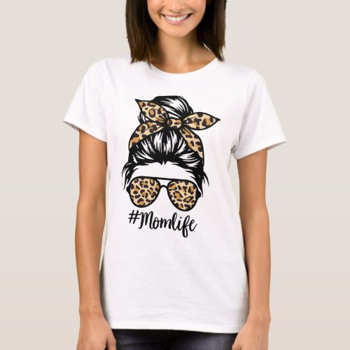 Leopard Messy Bun Hair Glasses Mom Life Mothers D T_Shirt