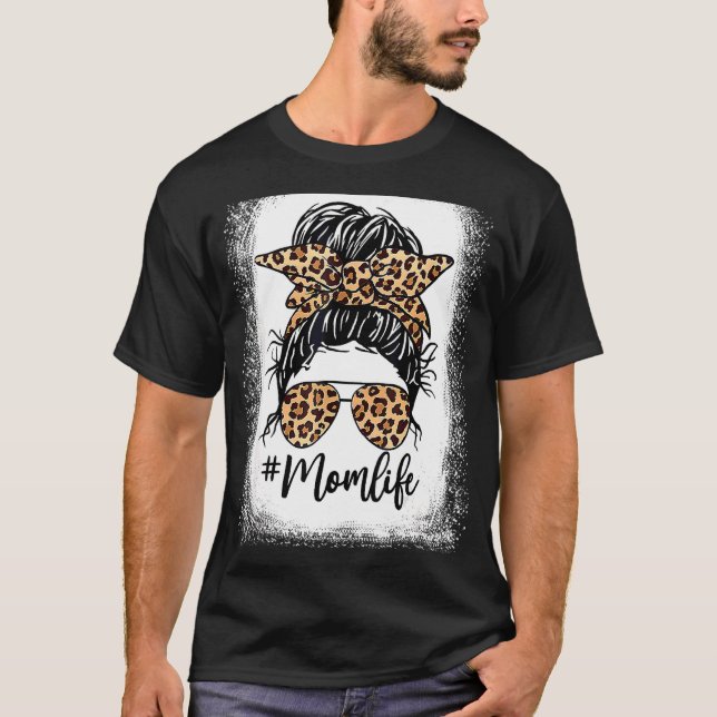 Leopard Messy Bun Hair Glasses Mom Life Mother's D T-Shirt (Front)