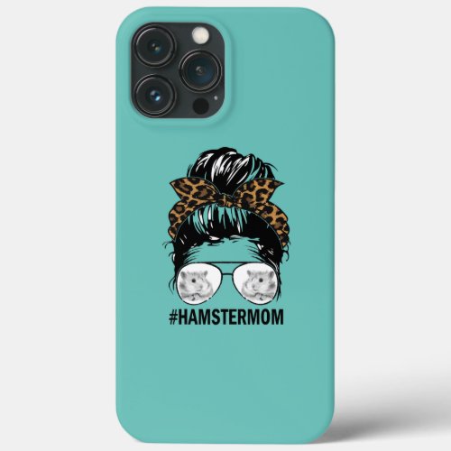 Leopard Messy Hair Bun Hamster Mama For Mothers iPhone 13 Pro Max Case