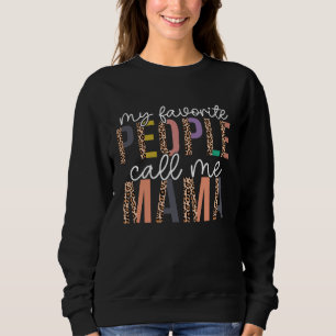 Leopard My Favorite People Call Me Mama Mothers Da Sweatshirt