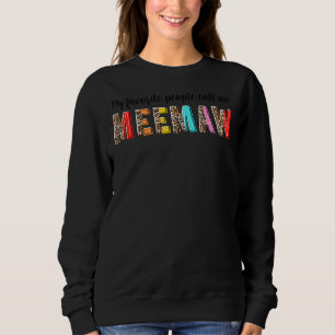 Leopard My Favorite People Call Me Meemaw Mothers  Sweatshirt