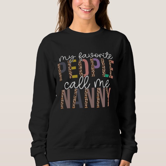 Leopard My Favorite People Call Me Nanny Mothers D Sweatshirt (Front)