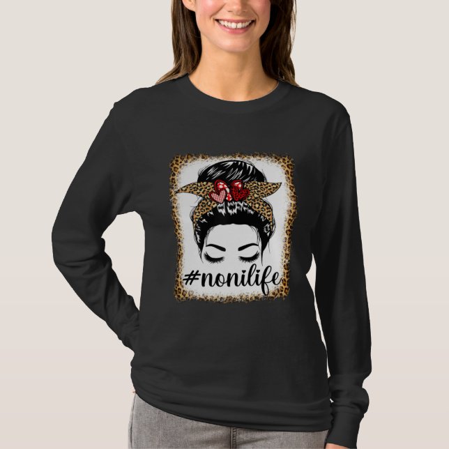 Leopard Noni Life Messy Bun Bleaches Mother s Day  T-Shirt (Front)
