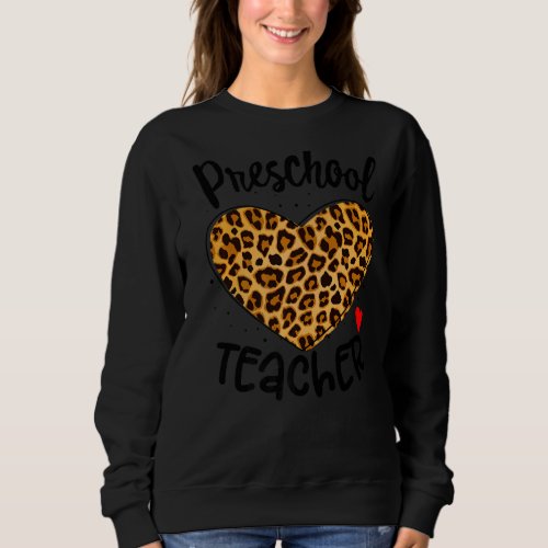 Leopard Preschool Teacher Back School Daycare Appr Sweatshirt