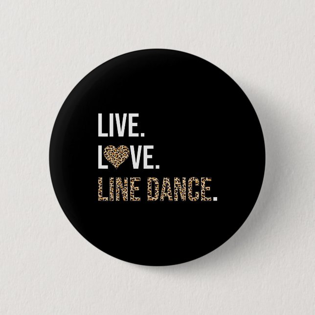 Leopard Print Live Love Line Dance Funny Dancing D Button (Front)