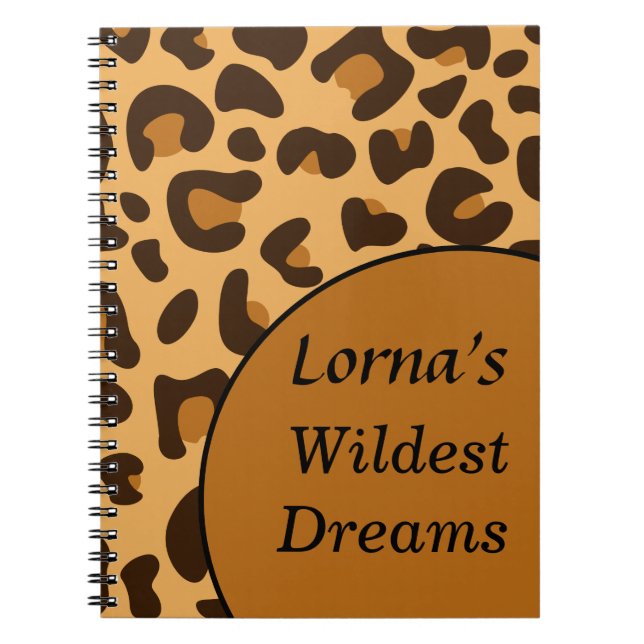 Leopard Print Wildest Dreams Spiral Journal (Front)