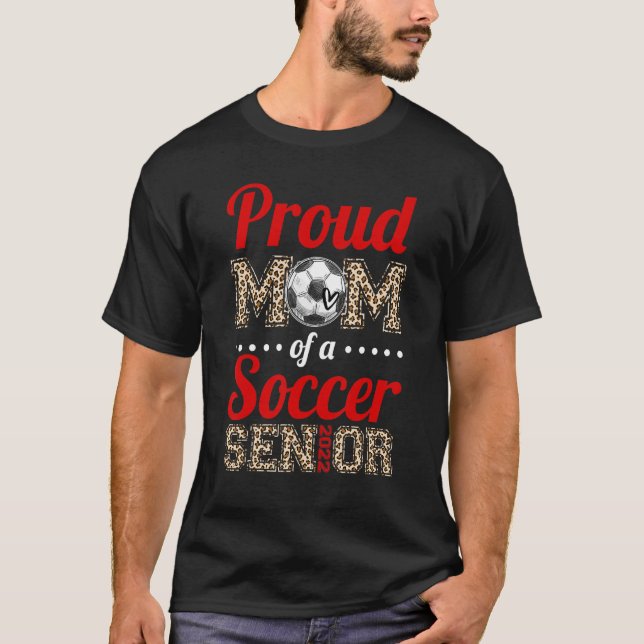 Leopard Proud Mom Of A Soccer Senior Sport  Gradua T-Shirt (Front)