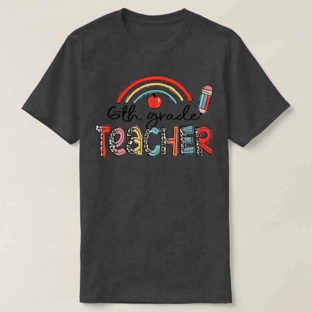Leopard Rainbow 6th Grade Teacher Back To School G T-Shirt (Design Front)