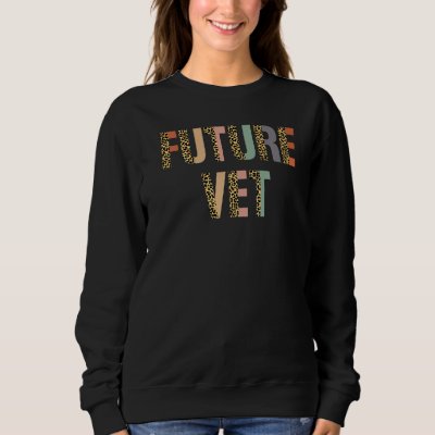 Leopard Rainbow Future Vet Veterinarian Veterinary Sweatshirt