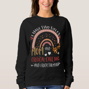 Leopard Rainbow I Have Two Titles Mom Critical Car Sweatshirt