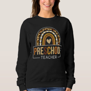 Leopard Rainbow Preschool Teacher Life Back To Sch Sweatshirt