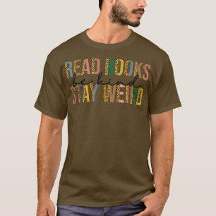 Leopard Read Books Be Kind Stay Weird Funny Book L T-Shirt