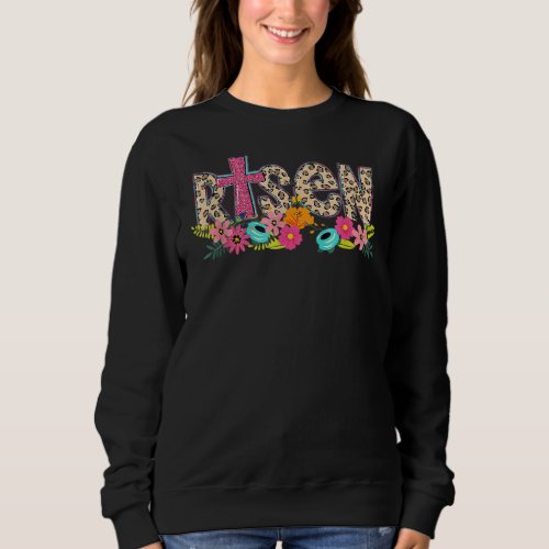Leopard Risen Christian Quote Floral Easter Day Re Sweatshirt