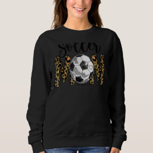 Leopard Soccer Mom Cute Mom Life Soccer Game Day C Sweatshirt