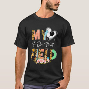Leopard Soccer Mom My Heart Is On That Field Mothe T-Shirt