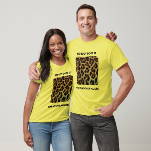 Leopard Spots Mother Nature Rules T_Shirt