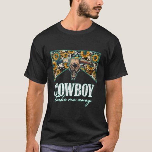 Leopard Sunflower Bull Skull Cowboy Take Me Away T_Shirt