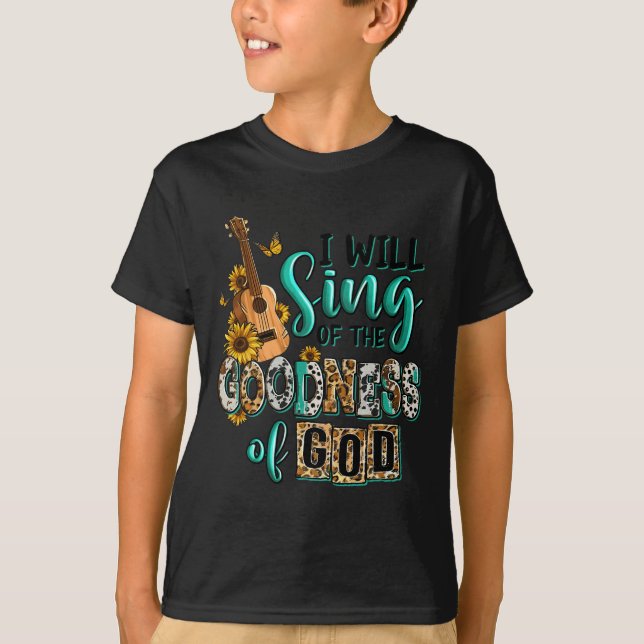 Leopard Sunflower Christian I Will Sing Of Goodnes T-Shirt (Front)