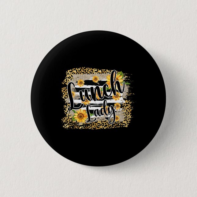 Leopard Sunflower Lunch Lady First Day Ck To Schoo Button (Front)