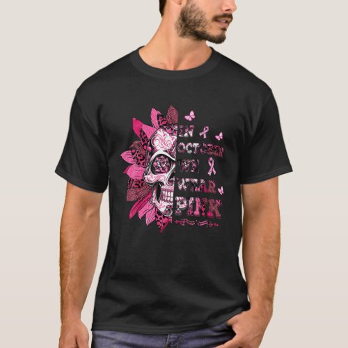 Leopard Sunflower Skull In October We Wear Pink T_Shirt