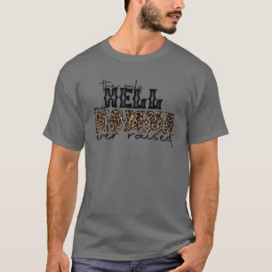 Leopard The Only Hell My Momma Ever Raised Western T-Shirt