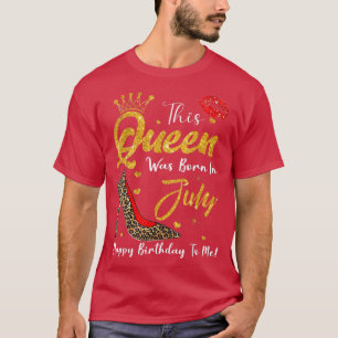 Leopard This Queen Was Born In July Happy Birthday T-Shirt