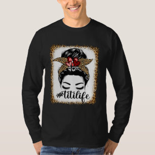 Leopard Titi Life Messy Bun Bleaches Mother s Day T-Shirt