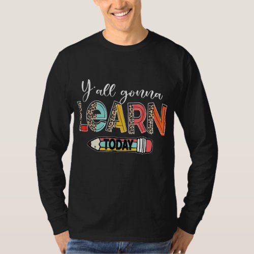 Leopard Yall Gonna Learn Today Teacher Back To Sc T_Shirt