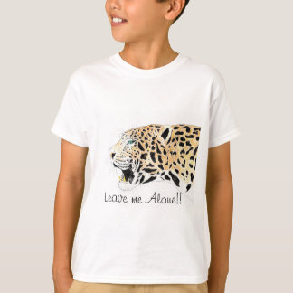 Lepord Leave me Alone!! T-shirt