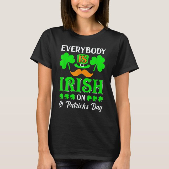 Leprechaun Everybody Is Irish On St Patrick's Day  T-Shirt (Front)