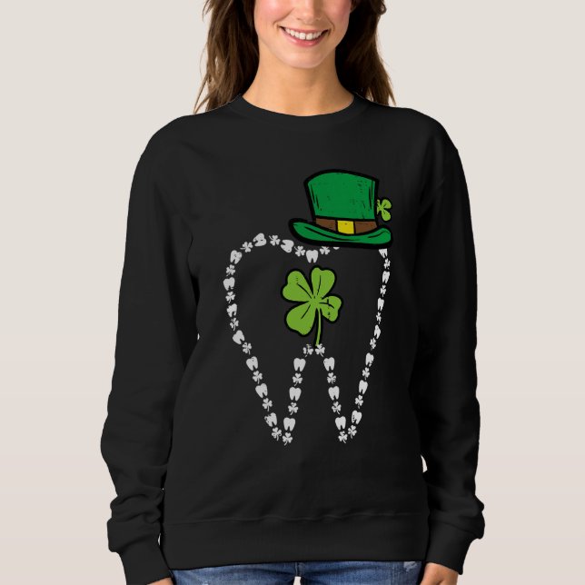 Leprechaun Tooth Shamrock St Patrick Day Dentist D Sweatshirt (Front)