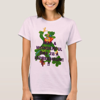 Leprechaun, WAT A WONDERFUL DAY 2B A LEPRECHAUN... T-Shirt