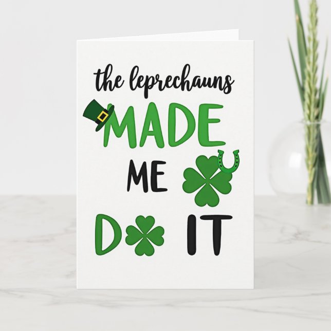 Leprechauns Made Me Do It Card (Front)