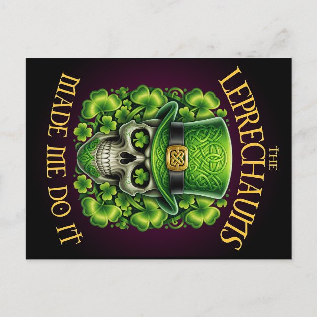 Leprechauns Made Me Do It Skull Shamrock Saint Pat Postcard (Front)