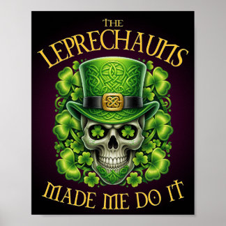 Leprechauns Made Me Do It Skull St Patrics Day Poster