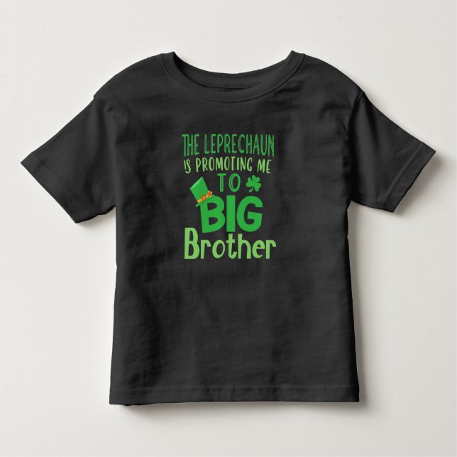 Leprechaun's Promoting Me to Big Brother  Toddler T-shirt (Front)