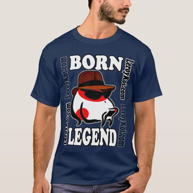 Leroy Koi Born Legend t-shirt (Front)