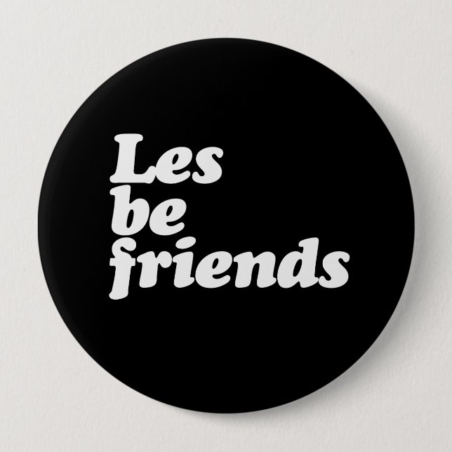 LES BE FRIENDS PINBACK BUTTON (Front)