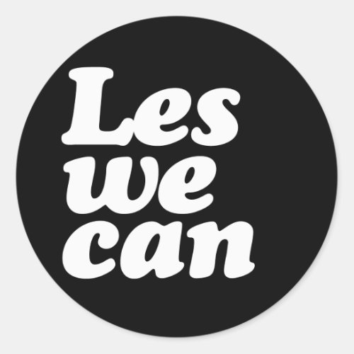 LES WE CAN CLASSIC ROUND STICKER