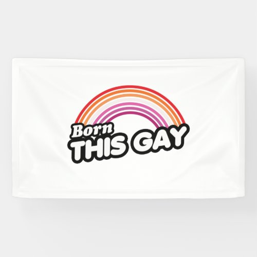 Lesbian _ Born this gay Banner